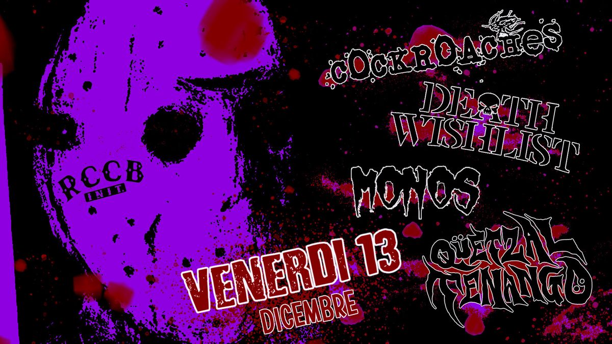 COCKROACHES + DEATH WISHLIST + MONOS + QUETZAL TENANGO 