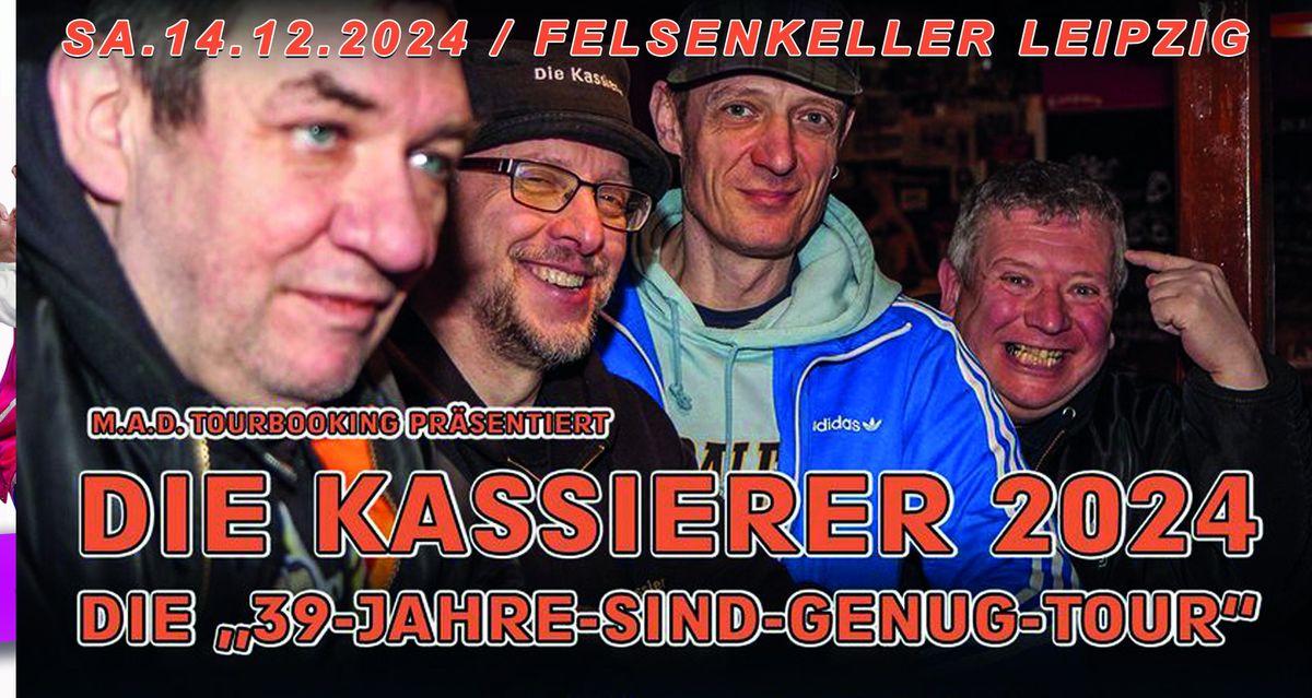 Die Kassierer - "Die 39 Jahre sind genug Tour" - Felsenkeller