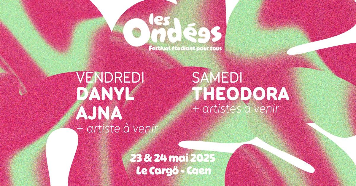 Les Ond\u00e9es - Theodora + Danyl + Ajna + artistes \u00e0 venir