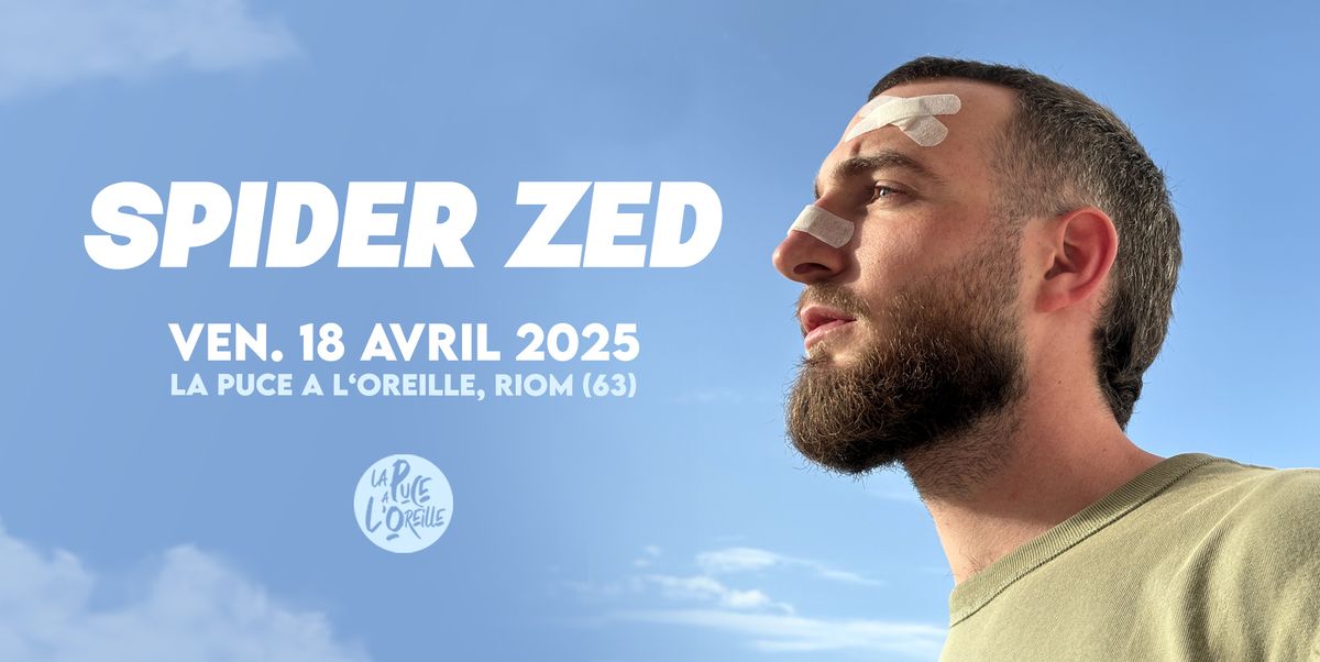 SPIDER ZED  | La Puce a L'Oreille, Riom (63)