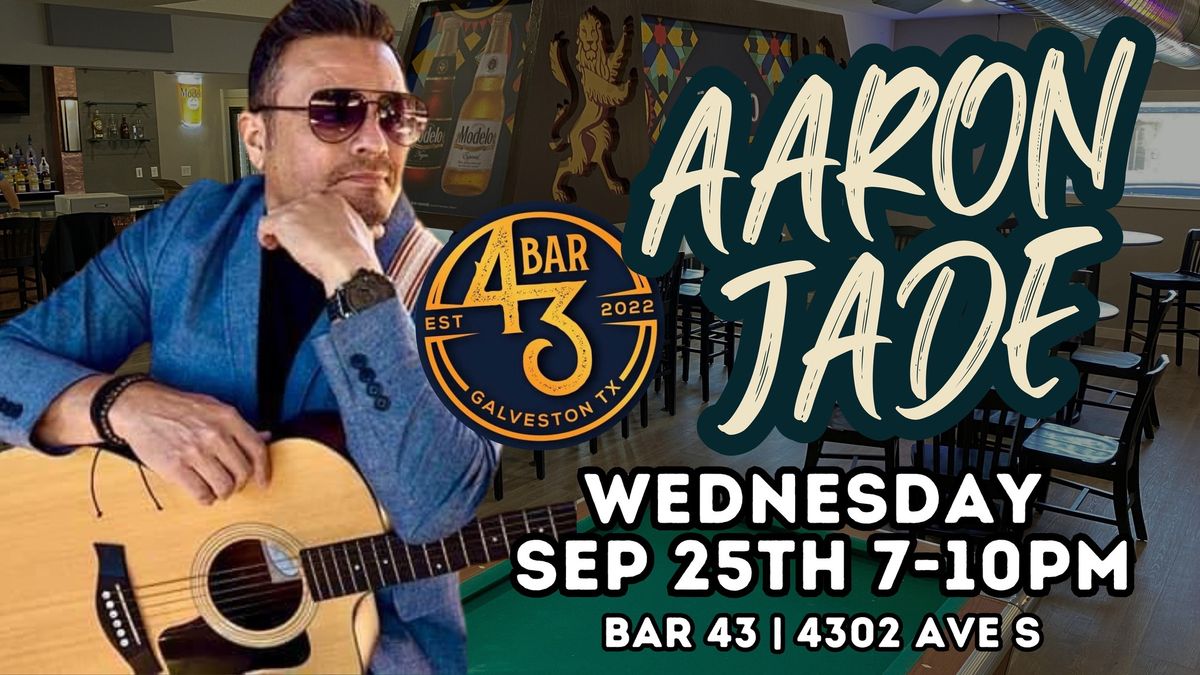 Aaron Jade @ Bar 43 