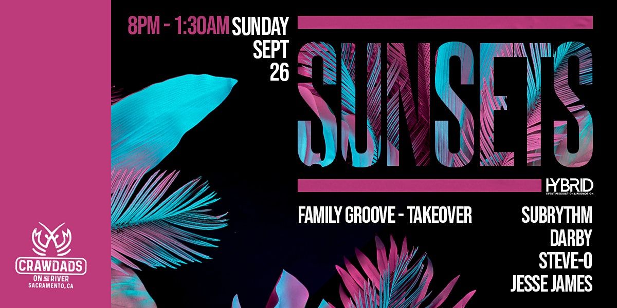 SUNSETS SUNDAY \/\/ FAMILY GROOVE TAKEOVER \/\/ SEP. 26TH