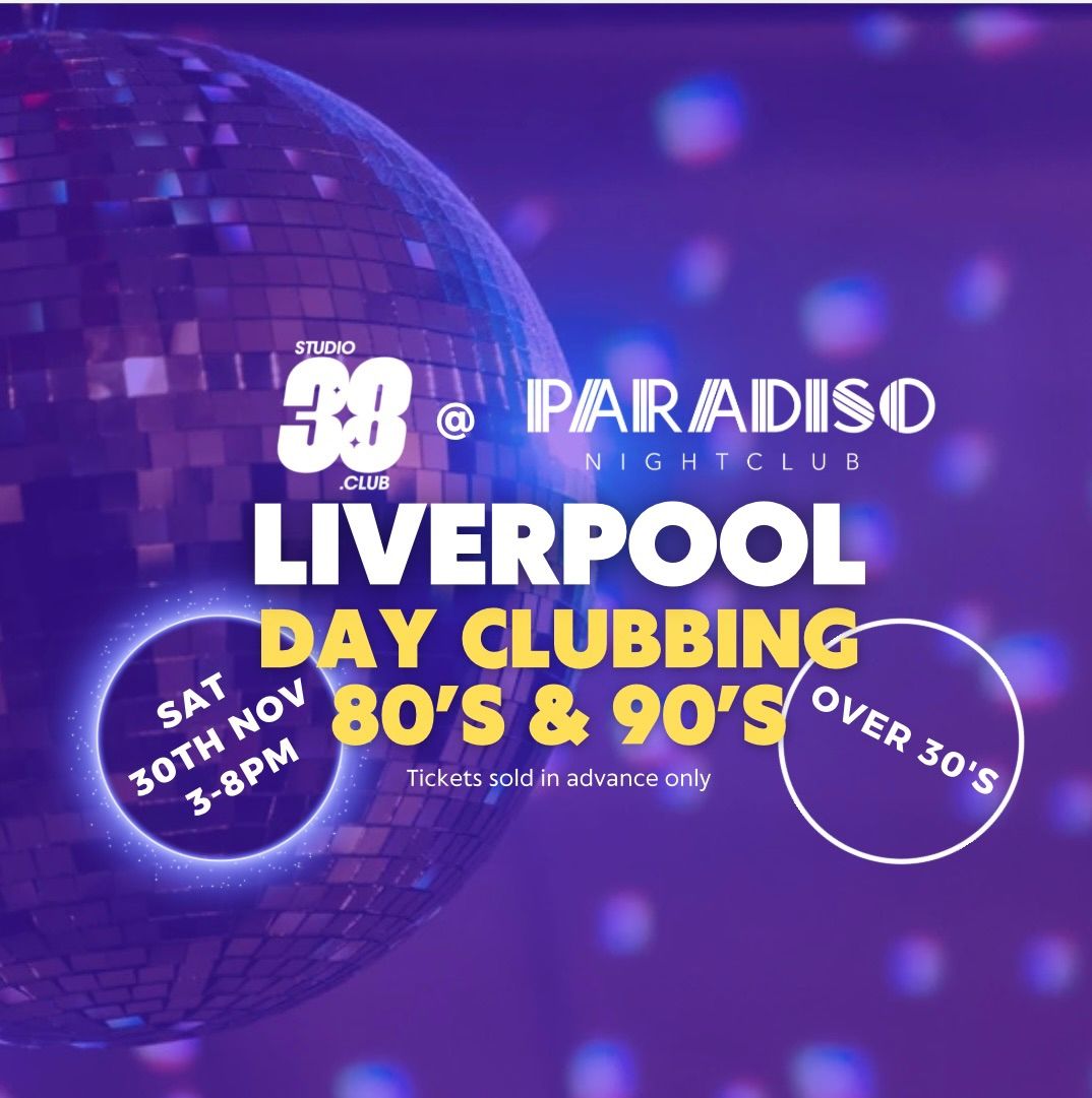 Over 30s Day Clubbing 80s\/90s Liverpool