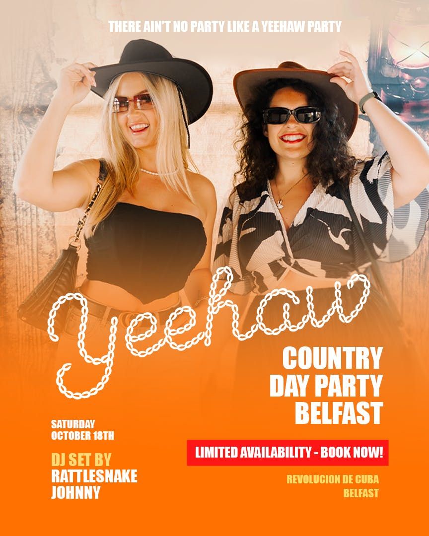 YEEHAW! COUNTRY DAY PARTY\ud83e\udd20 BELFAST.