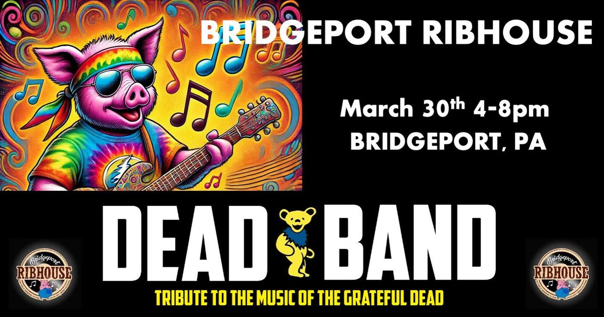 Dead Band Plays The Ribhouse - Another Grateful Sunday!!!