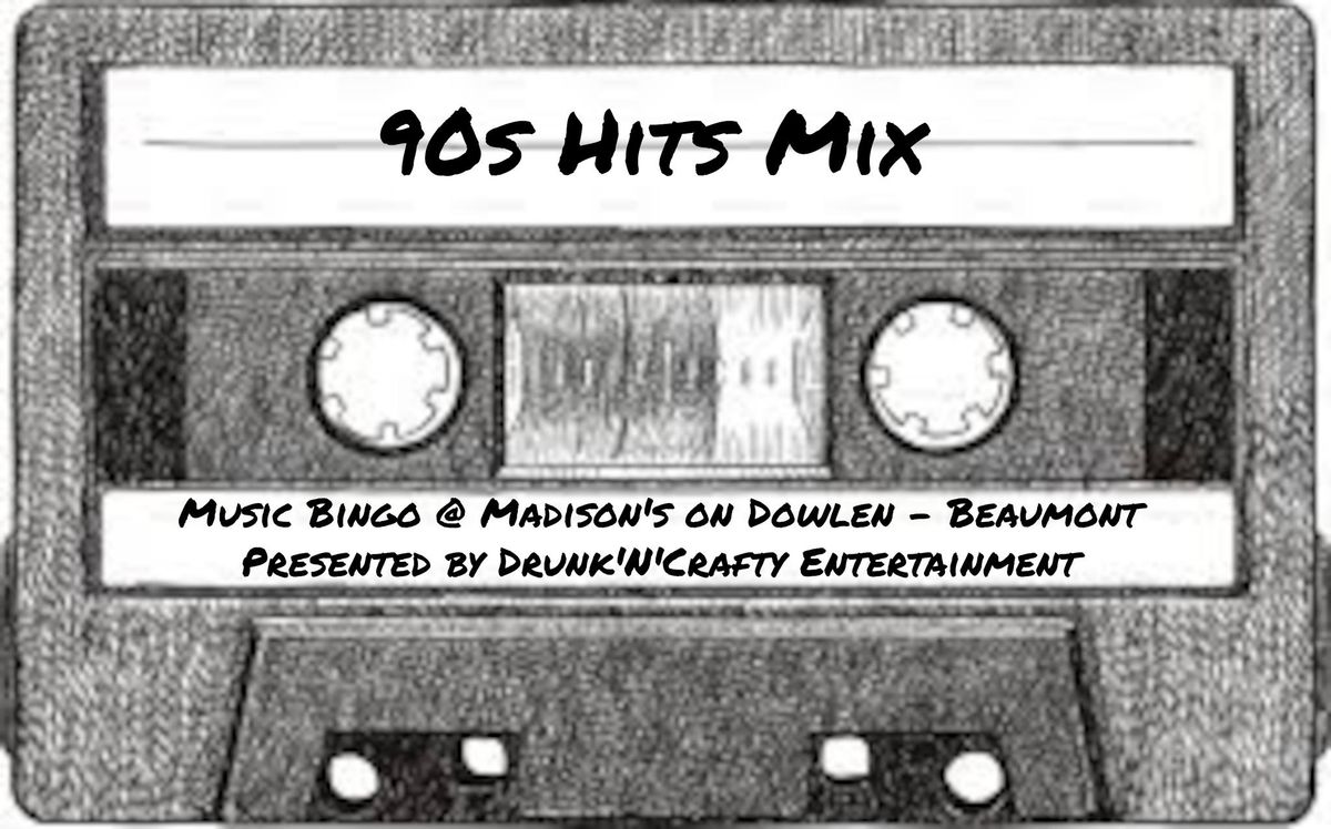 Drunk'N'Crafty Entertainment @ Madison's: 90s Hits Music Bingo