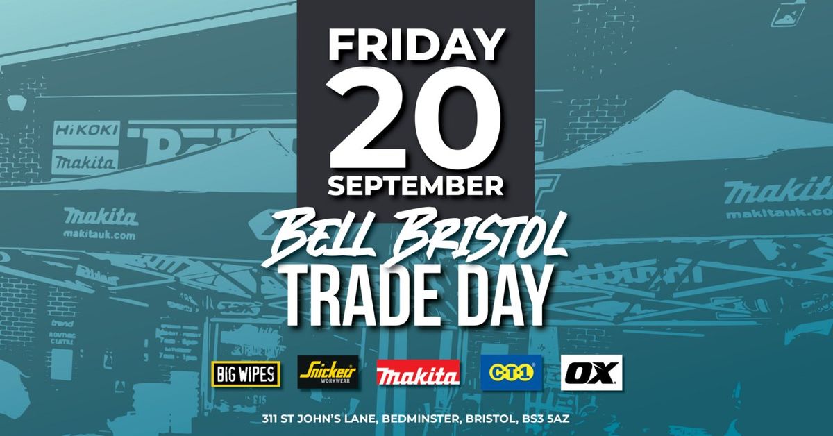 Makita Trade Day @ Bell Bristol! 