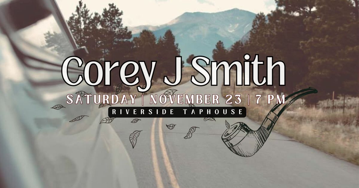 Corey J Smith LIVE at Riverside Taphouse