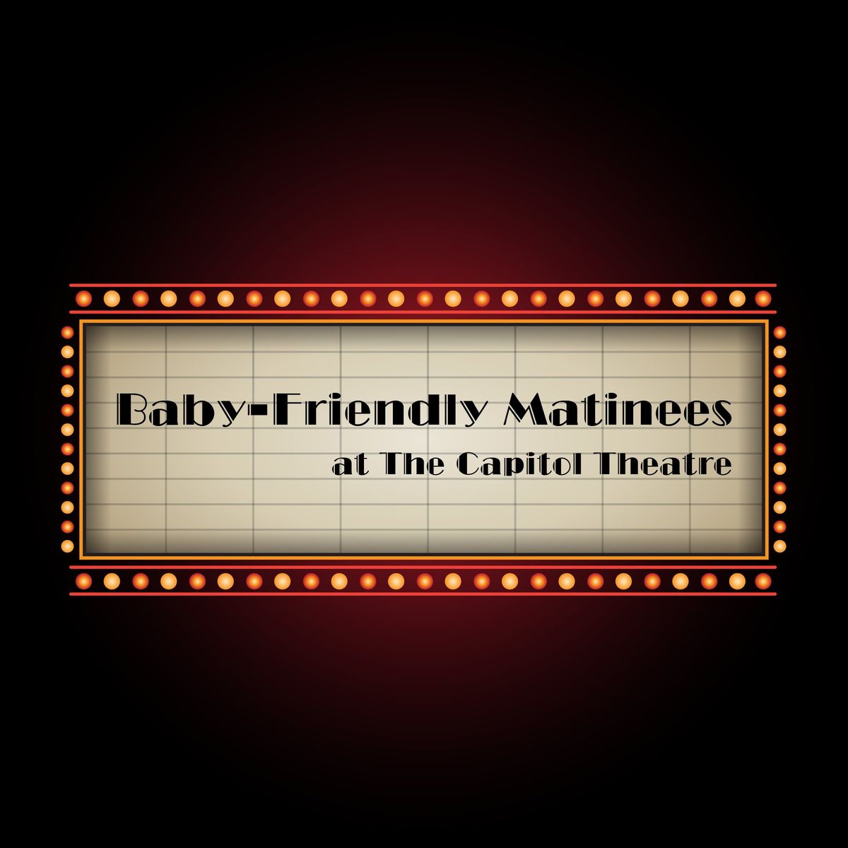 Baby-Friendly Matinees