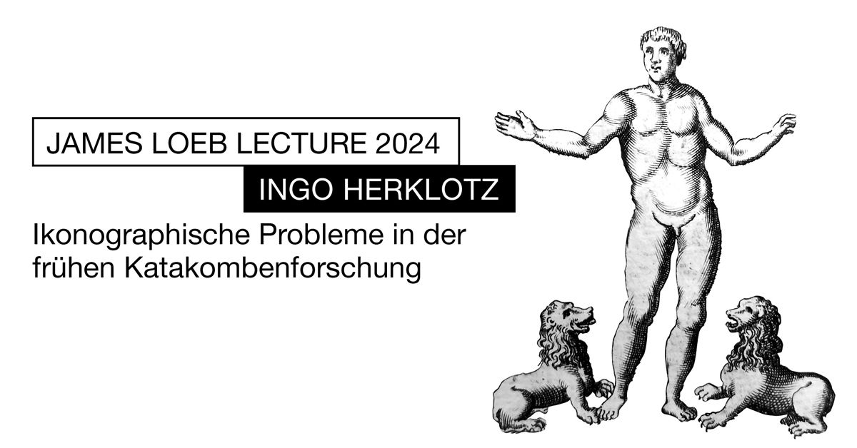 James Loeb Lecture 2024 \/\/ Ingo Herklotz: Ikonographische Probleme in der fr\u00fchen Katakombenforschung