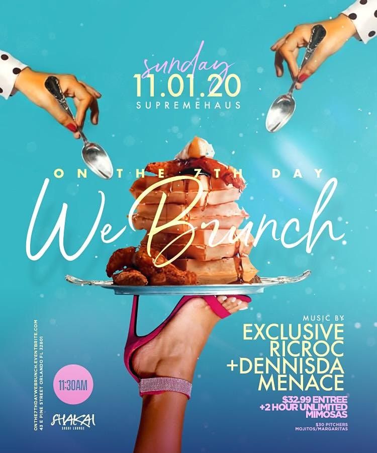 Orlando's #1 Sunday Brunch Party "ON THE SEVENTH DAY WE BRUNCH !"