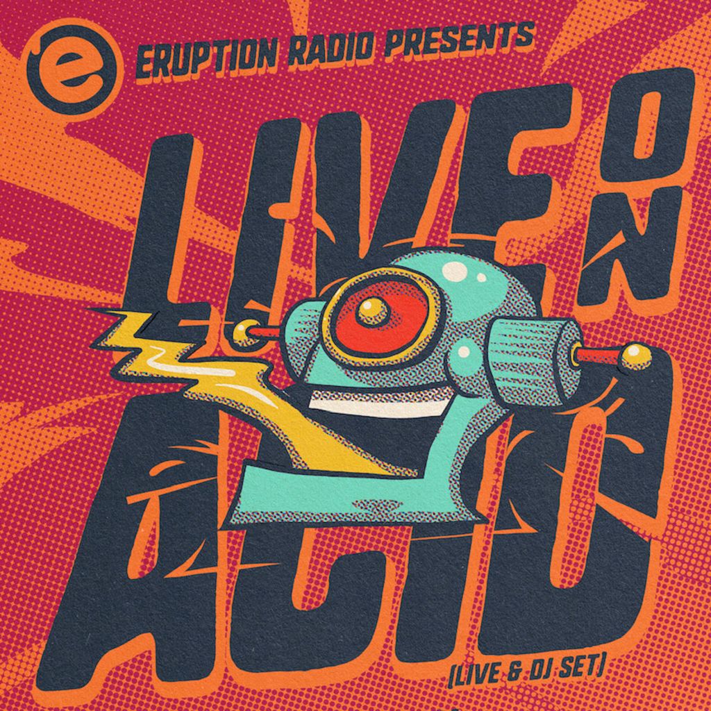 Eruption Radio Presents: Live on Acid