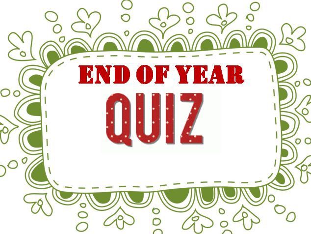 End of year Quiz