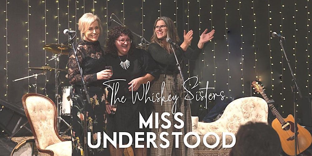 The Whiskey Sisters - Miss Understood