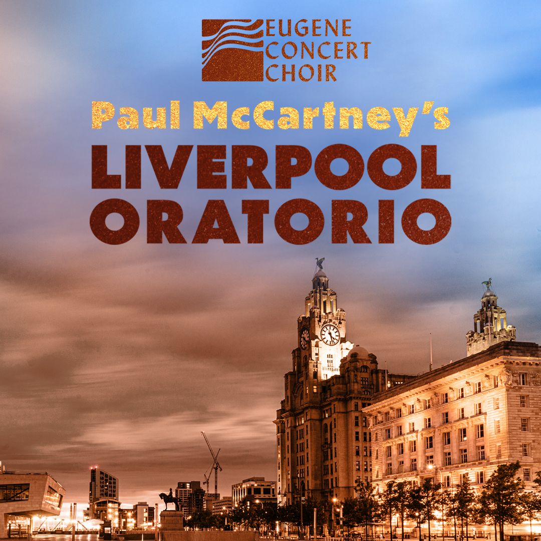 Eugene Concert Choir - Paul McCartney's Liverpool Oratorio at Hult Center - Silva Concert Hall