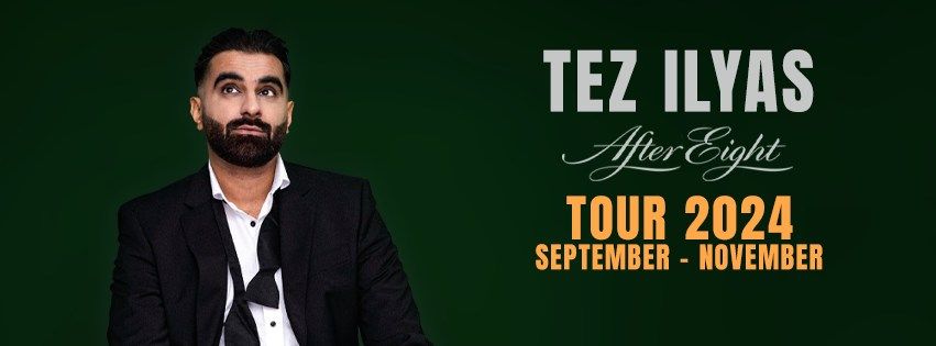 Tez Ilyas : After Eight - Edinburgh