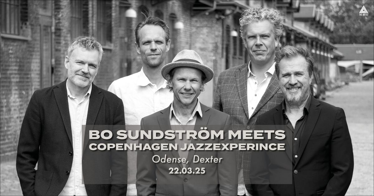 Bo Sundstr\u00f6m meets Copenhagen Jazzexperience - Dexter, Odense