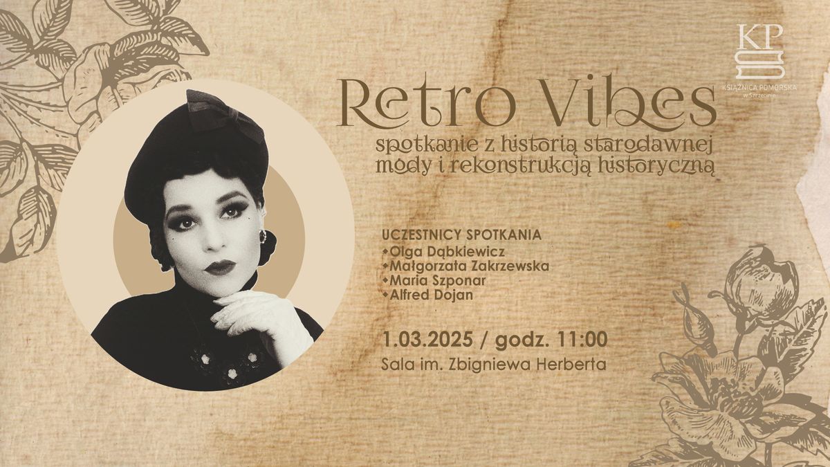 Retro Vibes - spotkanie z histori\u0105 starodawnej mody i rekonstrukcj\u0105 historyczn\u0105