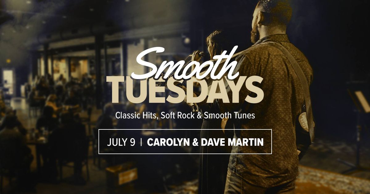 Smooth Tuesdays with Carolyn & Dave Martin
