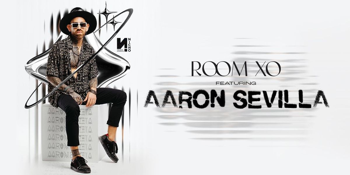 Room XO Presents Aaron Sevilla
