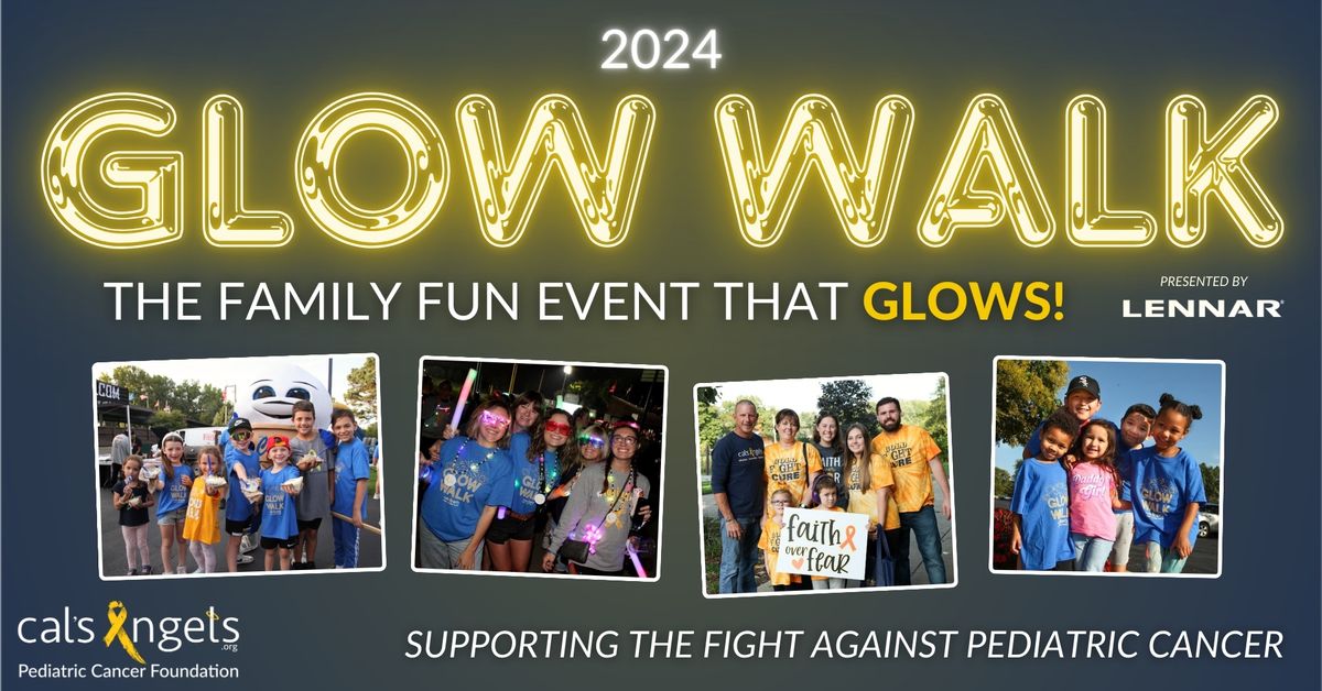 GLOW WALK 2024 - Supporting the Fight Against Pediatric Cancer!