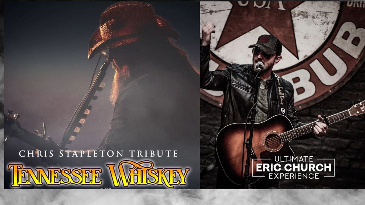 Tennessee Whiskey - Chris Stapleton Tribute with The Ultimate Tribute to Eric Church