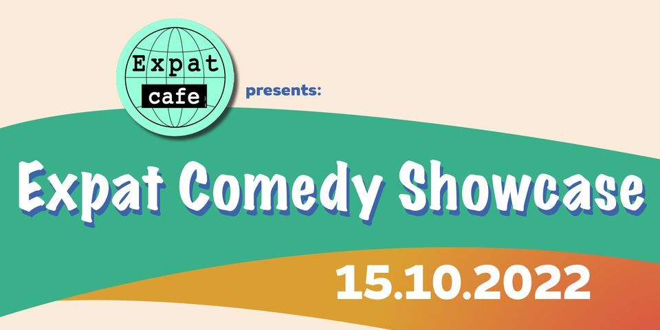 Expat Caf\u00e9 presents: Expat Comedy Showcase + After-Party