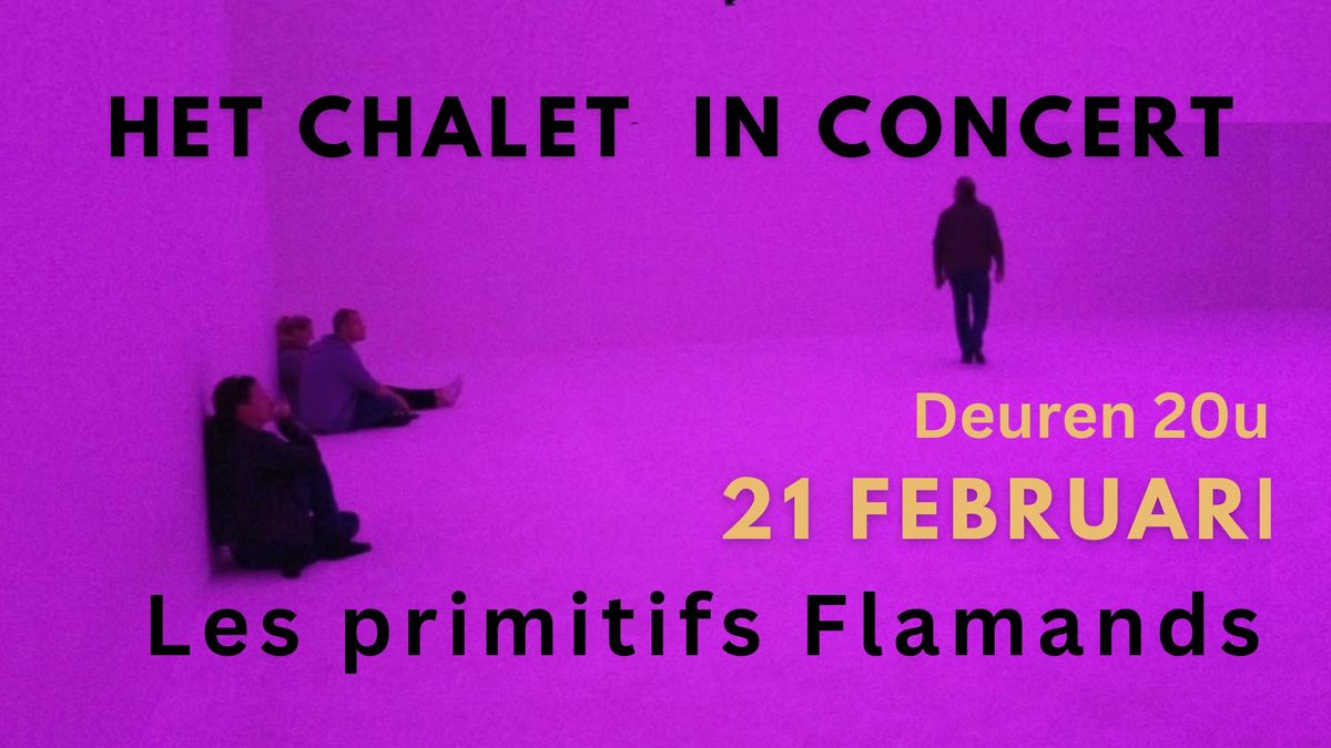 Het Chalet in concert: Les Primitifs Flamands