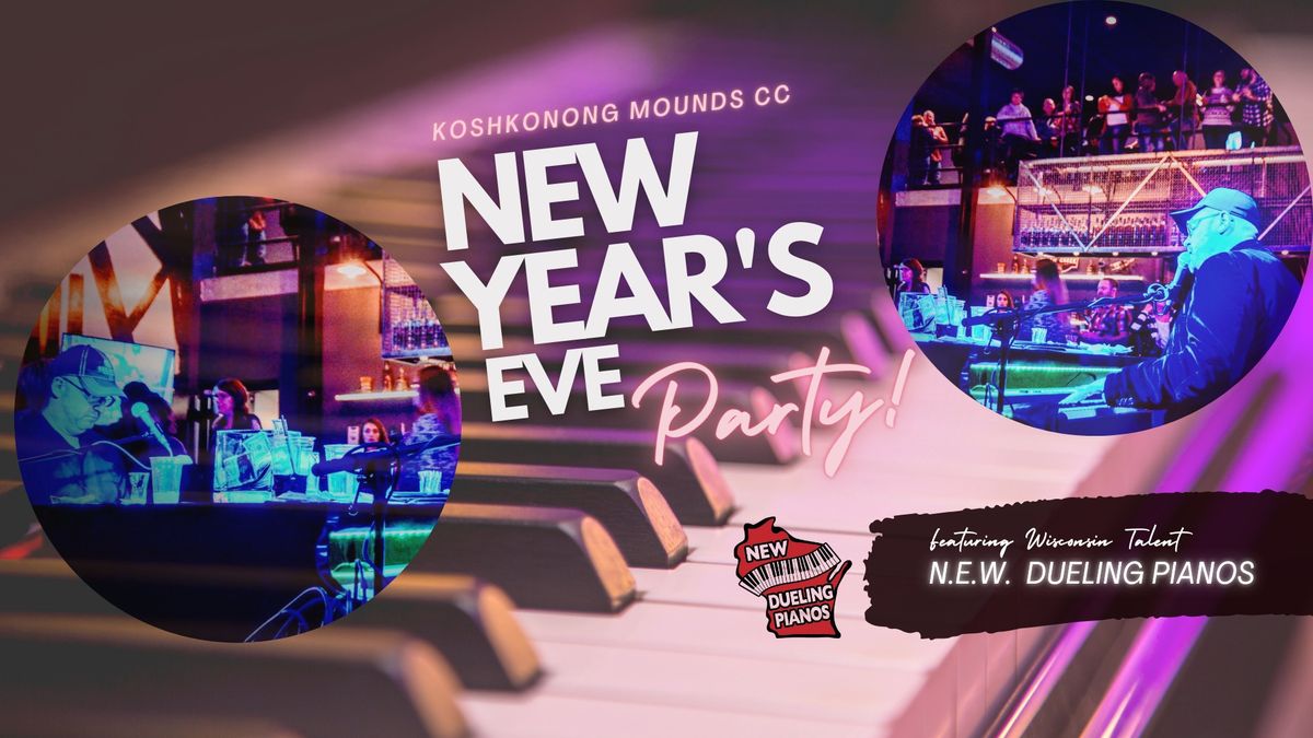 Koshkonong Mounds Dueling Pianos New Year's Eve Party!