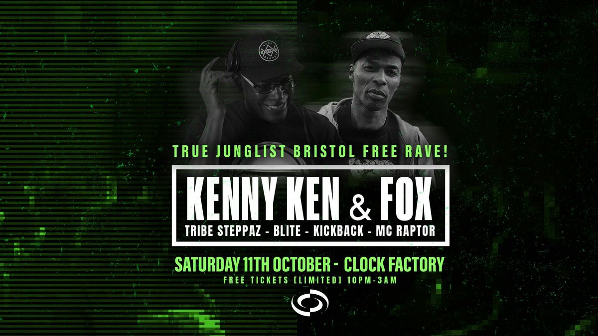 True Junglist FREE RAVE! Kenny Ken + Fox &amp; More