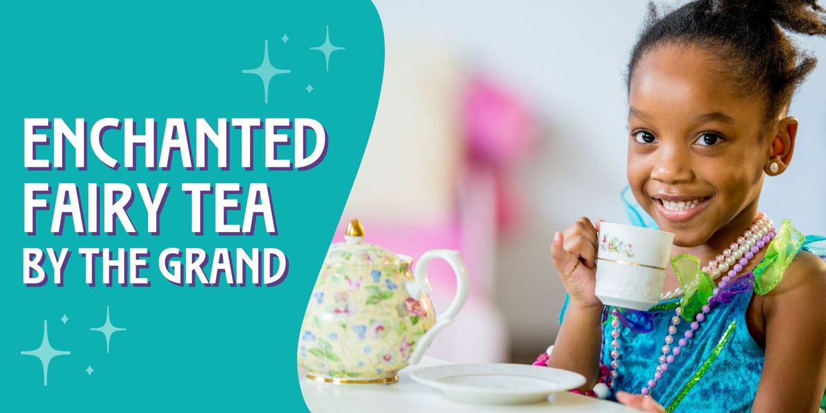 Enchanted Fairy Tea by The Grand 