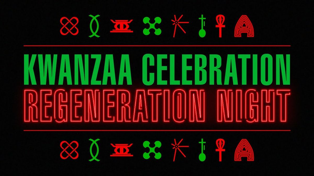 Kwanzaa Celebration - Regeneration Night