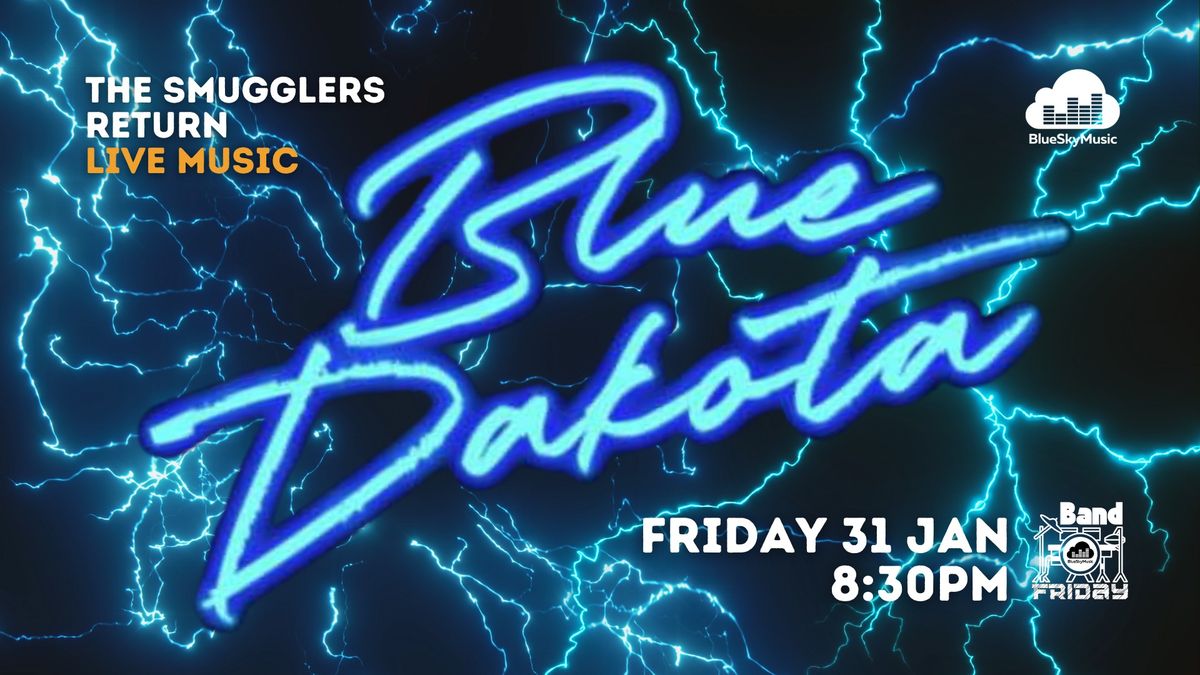 BAND FRIDAY! Blue Dakota at The Smuggler's Return