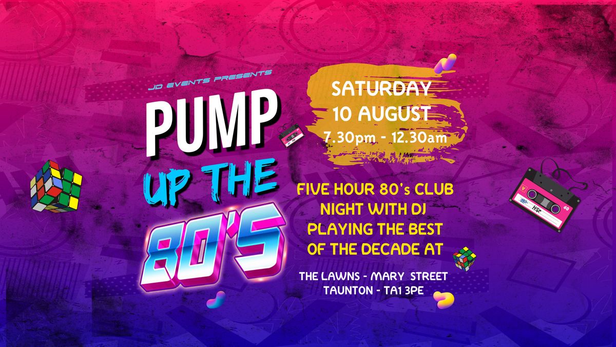 PUMP UP THE 80's Club Night Returns to Taunton!