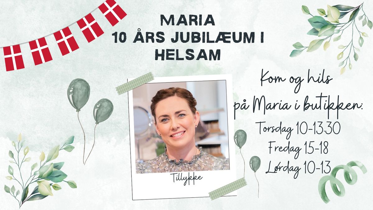 \ud83c\udde9\ud83c\uddf0 Vi fejre 10 fantastiske \u00e5r med Maria i Helsam \ud83c\udde9\ud83c\uddf0 d. 6. - 8. marts