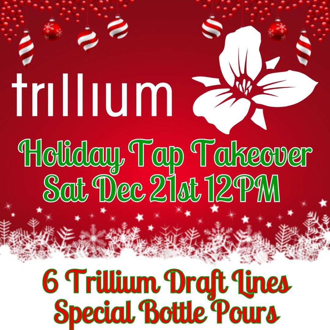 Trillium Holiday Tap Takeover