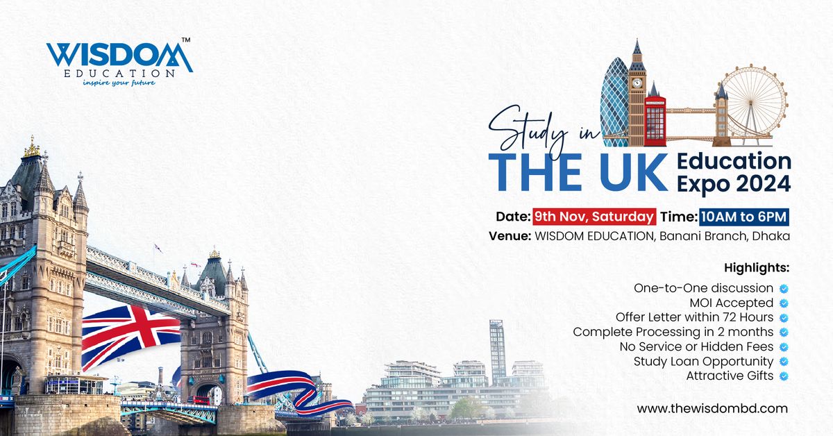 Study in the UK | UK Education Expo | 9th November @WISDOM EDUCATION - Banani Branch