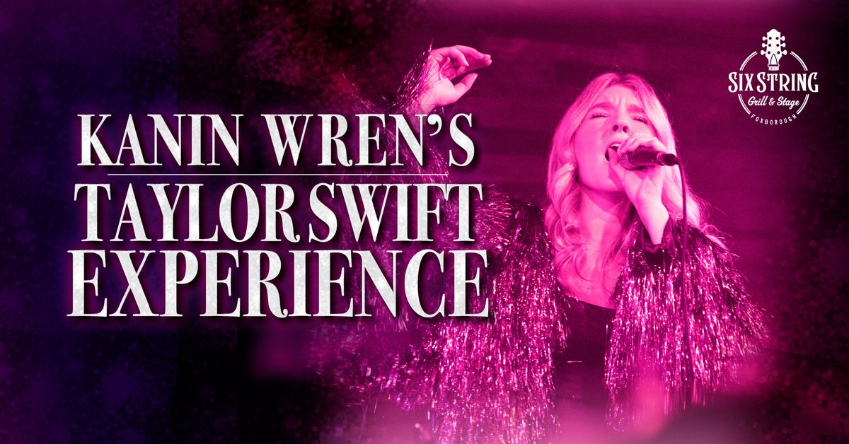 KANIN WREN\u2019S TAYLOR SWIFT EXPERIENCE (All Ages)