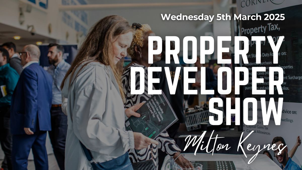 Property Developer Show - Milton Keynes