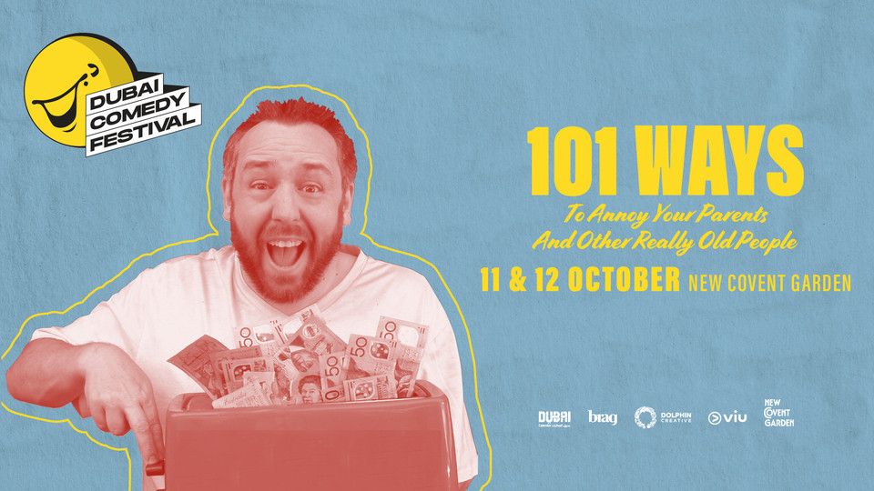 101 Ways To Annoy Your Parents And Other Really Old People Live at Dubai Comedy Festival