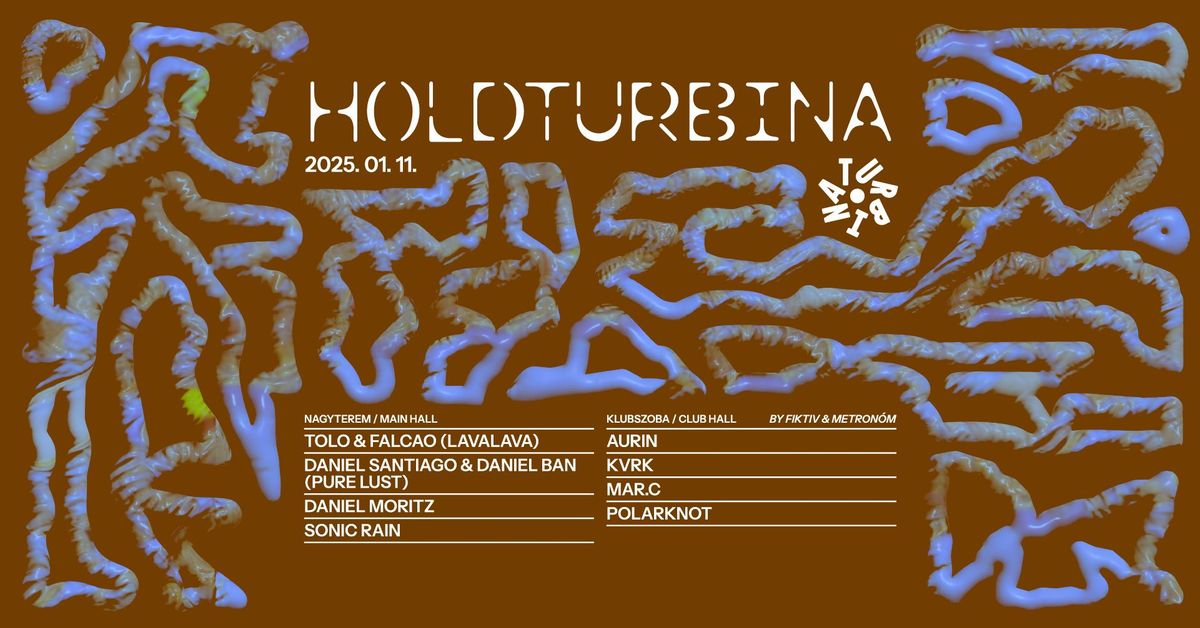 Holdturbina w\/ LavaLava, Pure Lust, Fiktiv & Metron\u00f3m DJs and more