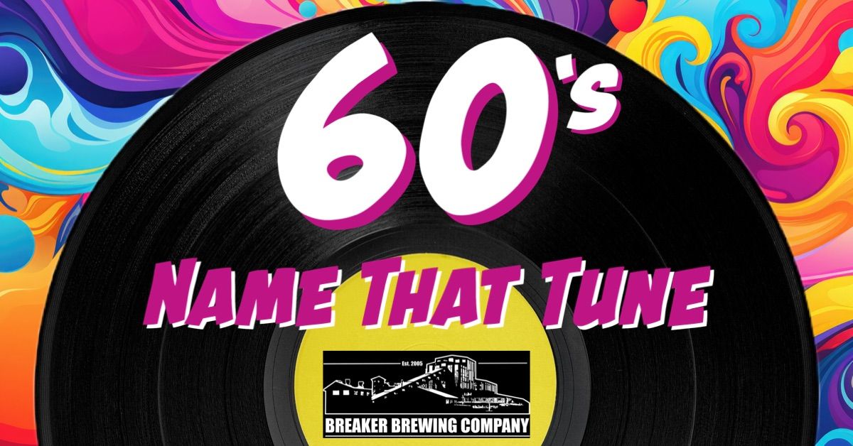 60\u2019s Name That Tune at Breaker Brewing Company!