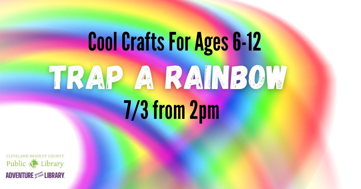 Cool Crafts for Ages 6-12: Trap a Rainbow