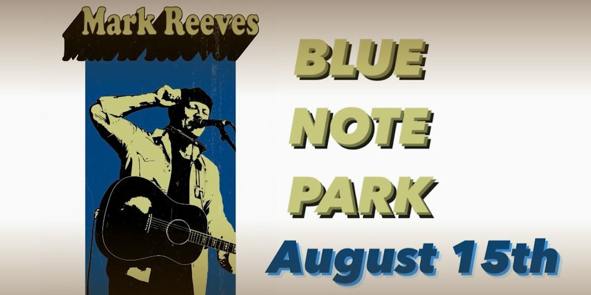 Mark Reeves at Blue Note Park