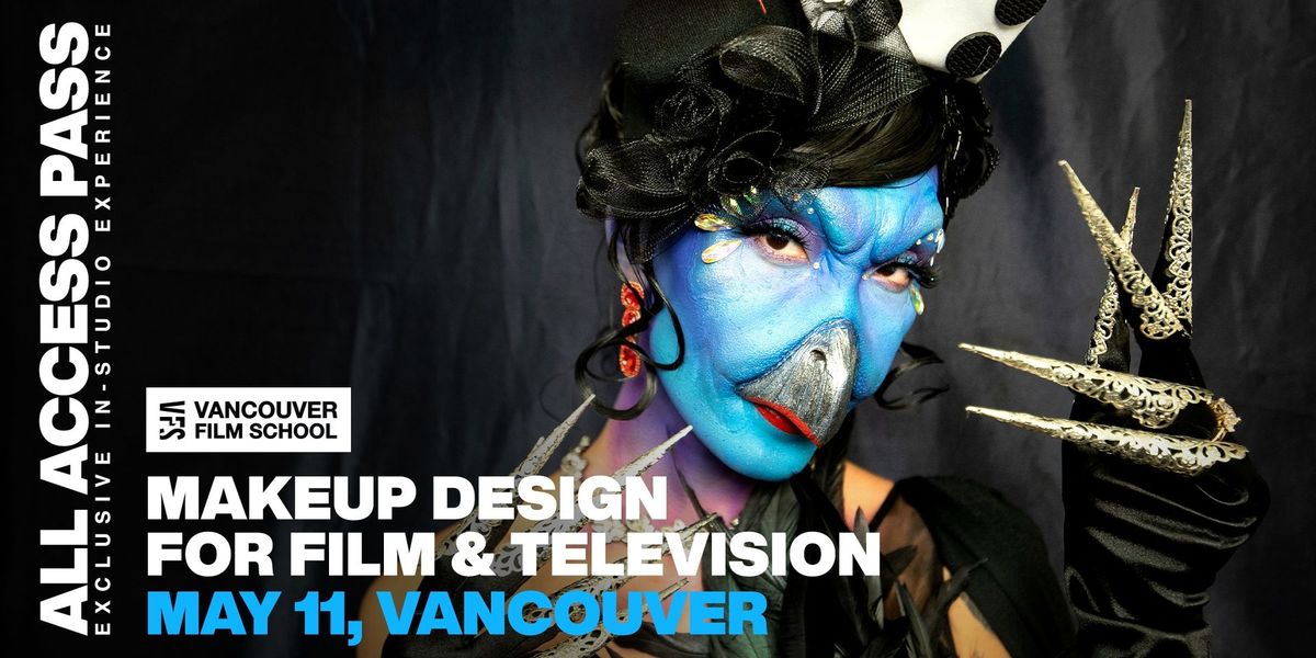 VFS All Access Pass | Makeup Design for Film & Television - VANCOUVER