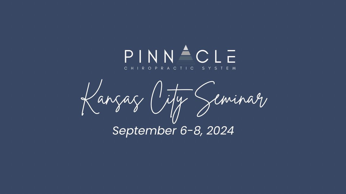 Pinnacle Chiropractic System - Kansas City Seminar 2024