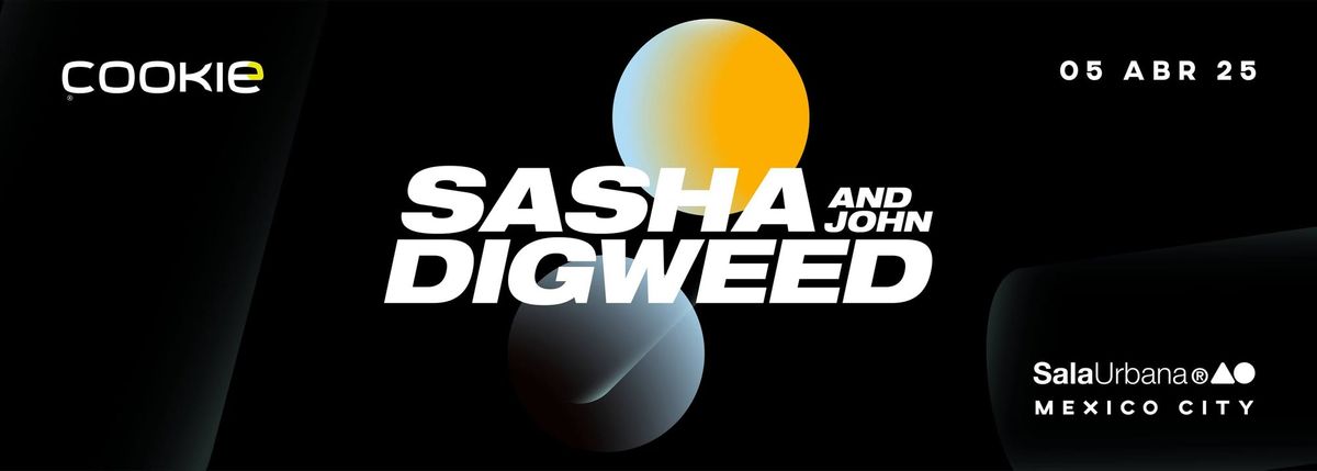 Sasha & John Digweed @ Sala Urbana CDMX