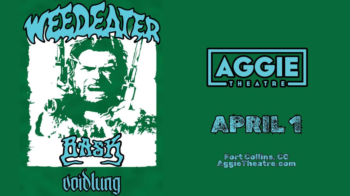 Weedeater with BASK, Voidlung | Aggie Theatre