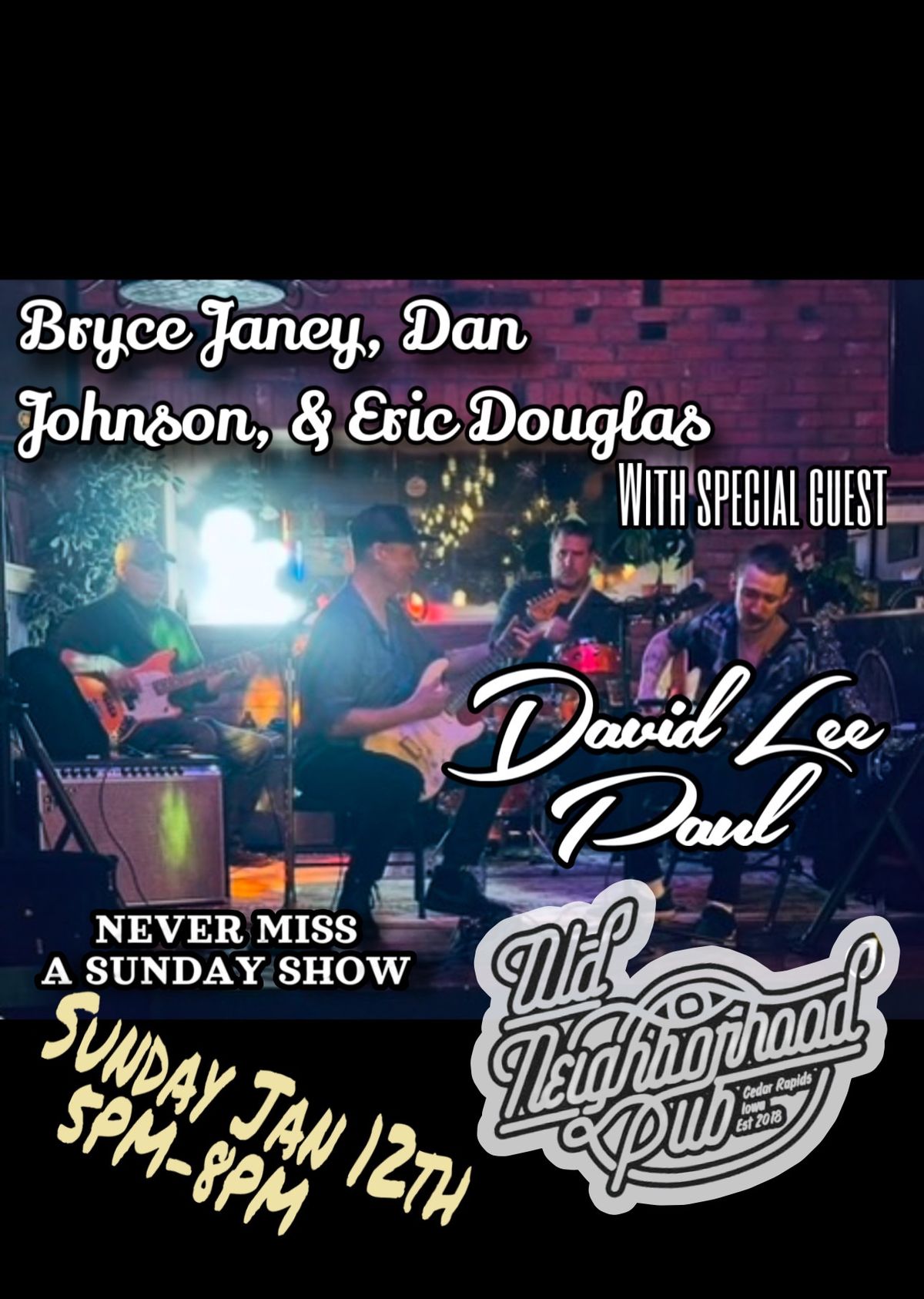 Bryce Janey, Dan Johnson, Eric Douglas and special guest David Lee Paul- Never Miss a Sunday Show