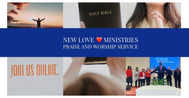 New Love Ministries Praise and Worship Service